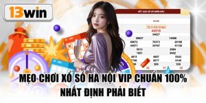 Mẹo Chơi Xổ Số Hà Nội VIP Chuẩn 100% Nhất Định Phải Biết